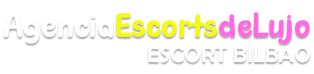 Agencia Escorts de Lujo Bilbao
